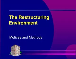 The Restructuring Environment