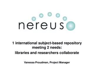 1 international subject-based repository meeting 2 needs: libraries and researchers collaborate