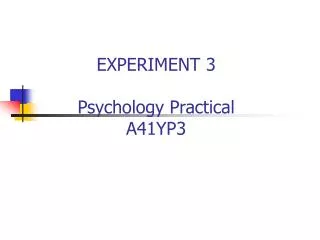 EXPERIMENT 3 Psychology Practical A41YP3
