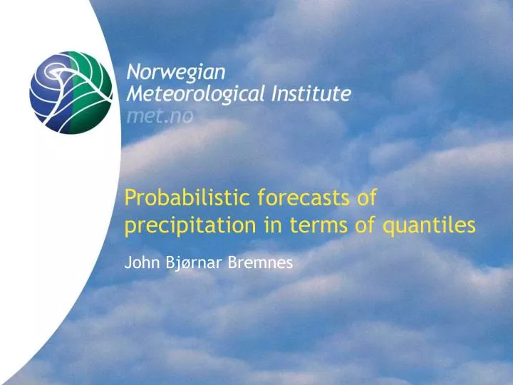 probabilistic forecasts of precipitation in terms of quantiles