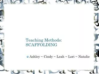 Teaching Methods: SCAFFOLDING