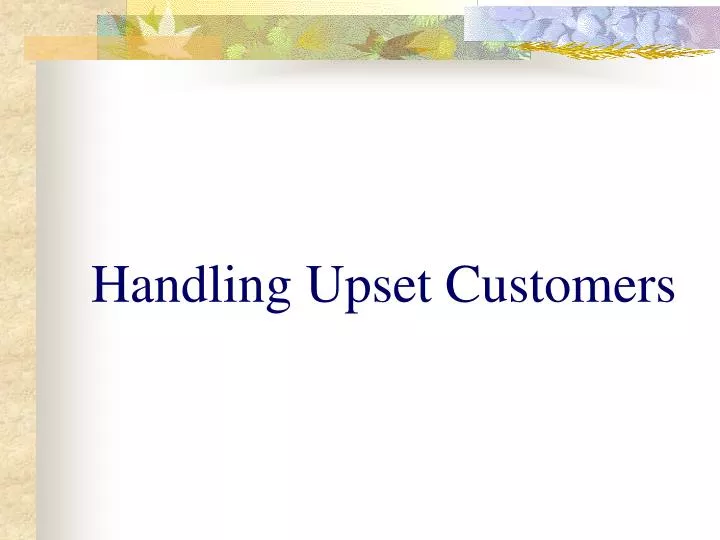 handling upset customers