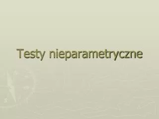 testy nieparametryczne