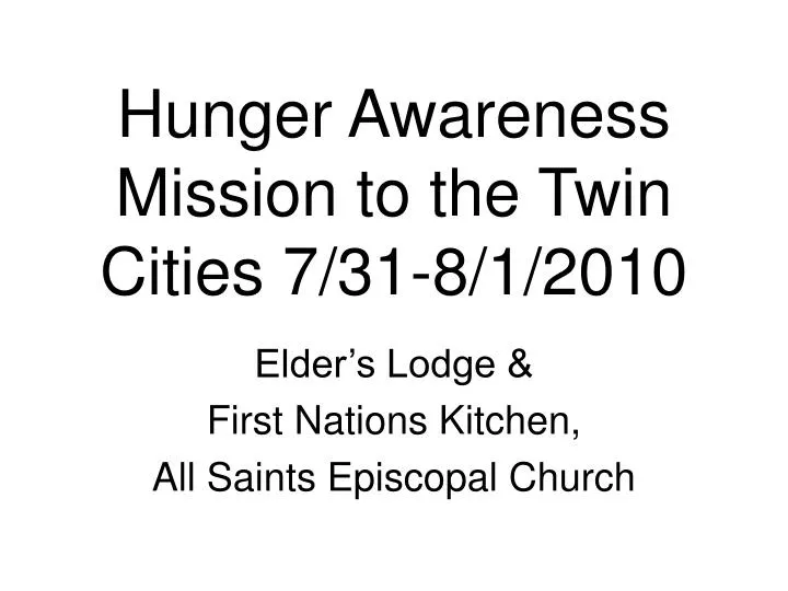 hunger awareness mission to the twin cities 7 31 8 1 2010