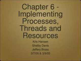 Chapter 6 - Implementing Processes, Threads and Resources