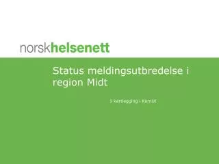 status meldingsutbredelse i region midt