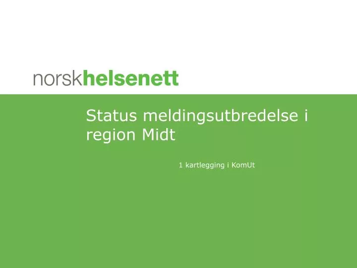 status meldingsutbredelse i region midt