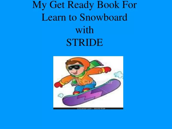 my get ready book for learn to snowboard with stride