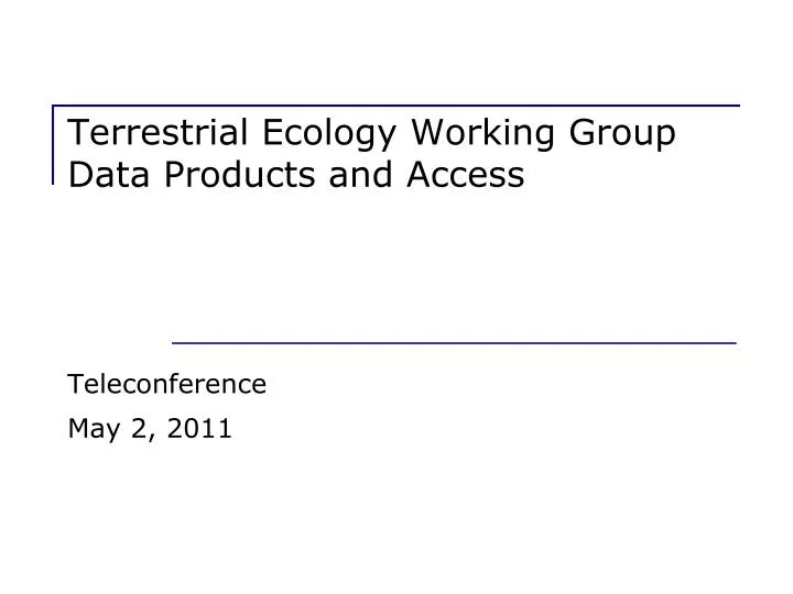 terrestrial ecology working group data products and access