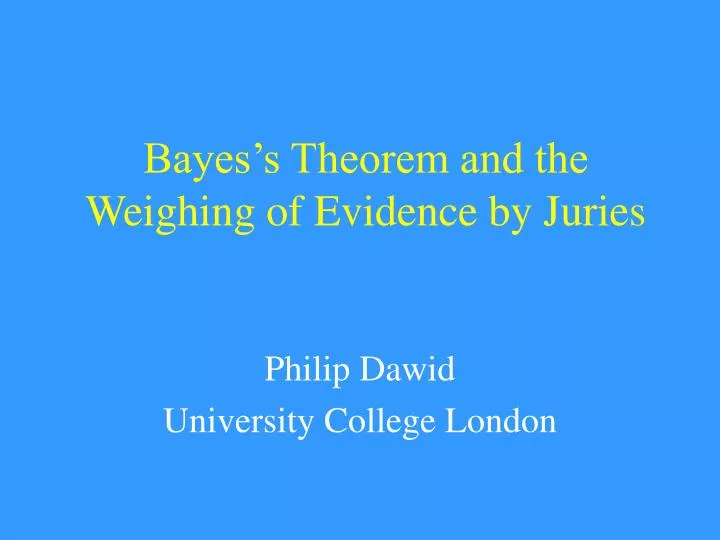 bayes s theorem and the weighing of evidence by juries