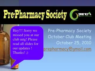 Pre-Pharmacy Society October Club Meeting October 25, 2010 gmuprepharmacy@gmail