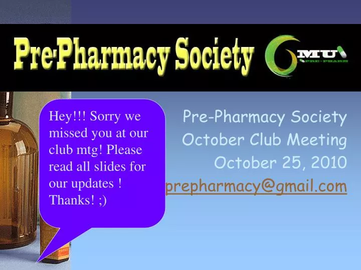 pre pharmacy society october club meeting october 25 2010 gmuprepharmacy@gmail com