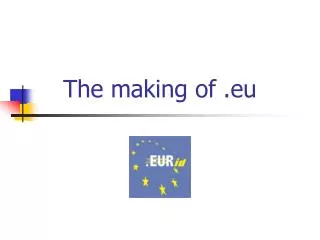 The making of .eu
