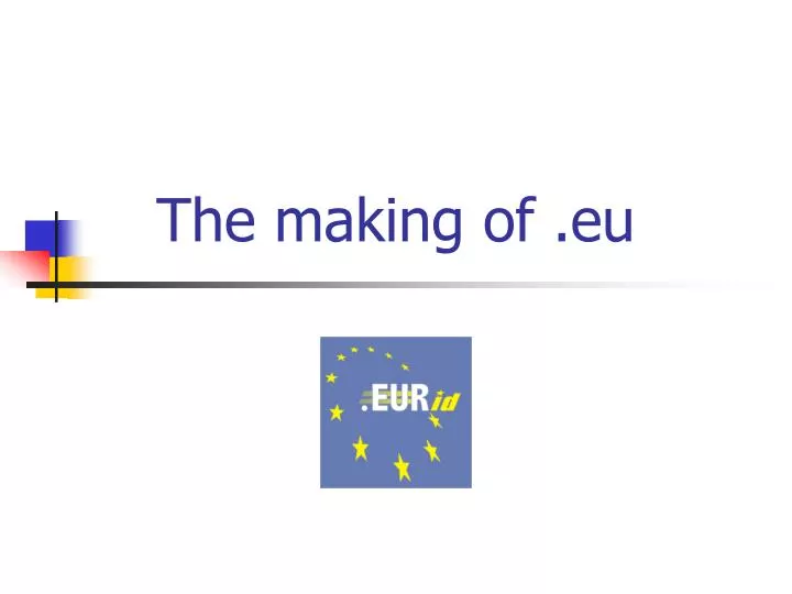 the making of eu