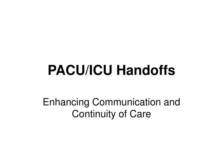 PPT - PACU/ICU Handoffs PowerPoint Presentation, free download - ID:3908962