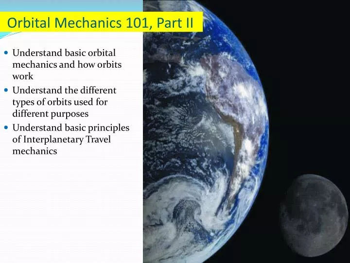 orbital mechanics 101 part ii