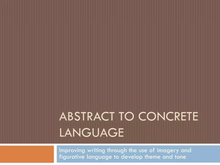 abstract to concrete language