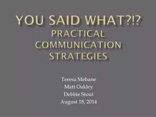 You Said What?!? Practical Communication Strategies