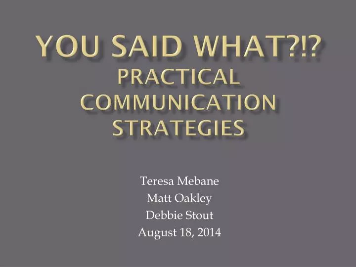 you said what practical communication strategies