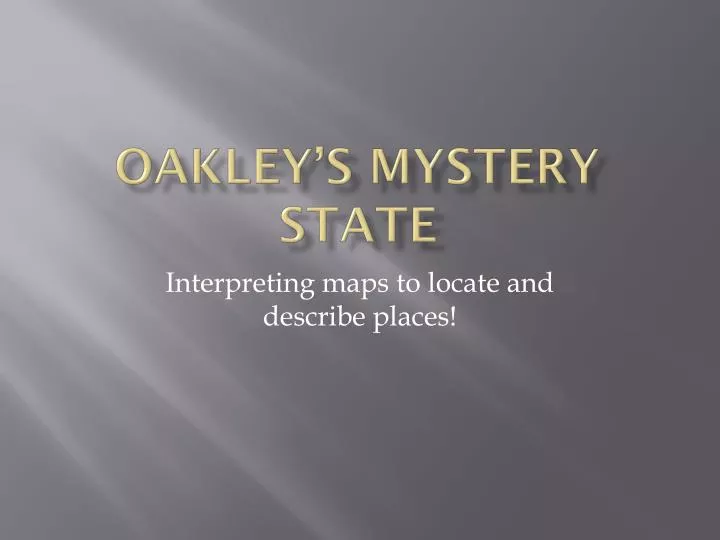 oakley s mystery state