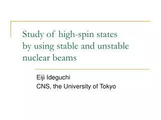 Study of high-spin states by using stable and unstable nuclear beams