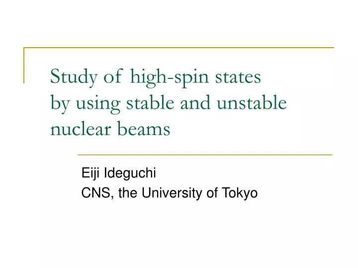 study of high spin states by using stable and unstable nuclear beams