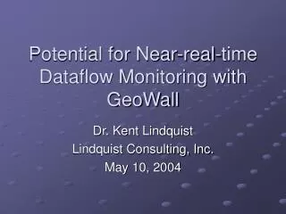Potential for Near-real-time Dataflow Monitoring with GeoWall