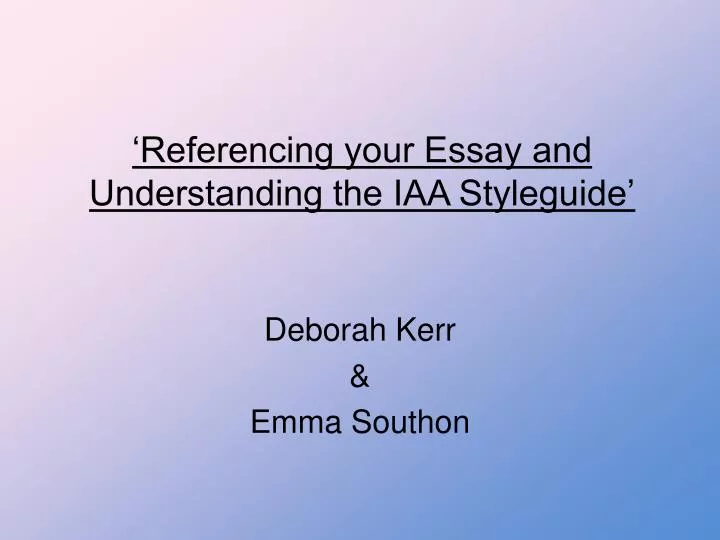 referencing your essay and understanding the iaa styleguide