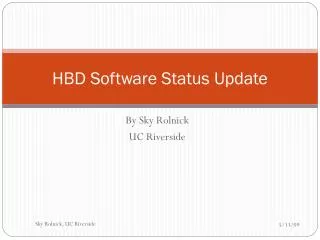 HBD Software Status Update