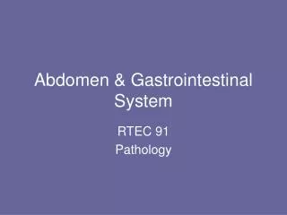 Abdomen &amp; Gastrointestinal System
