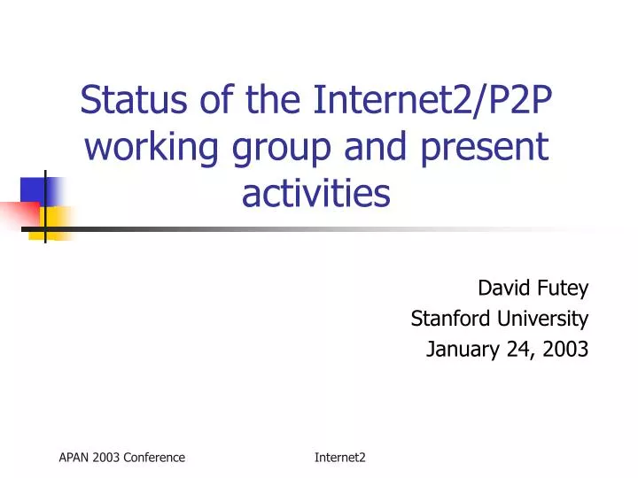 status of the internet2 p2p working group and present activities
