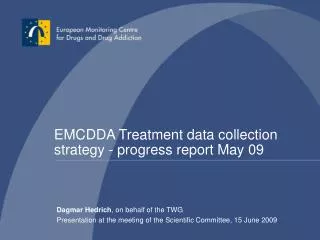 EMCDDA Treatment data collection strategy - progress report May 09