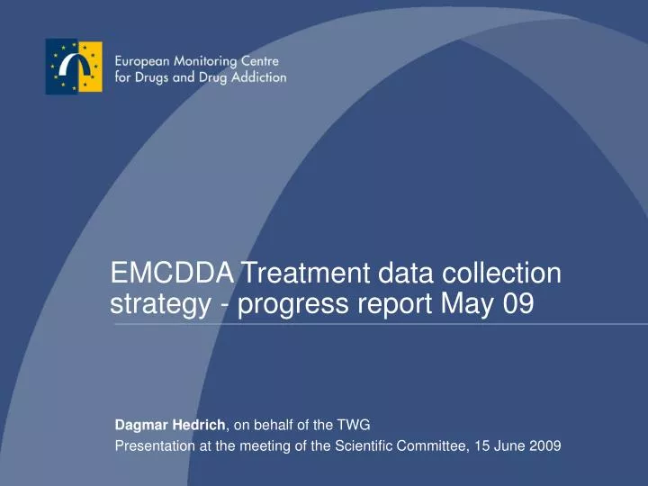 emcdda treatment data collection strategy progress report may 09