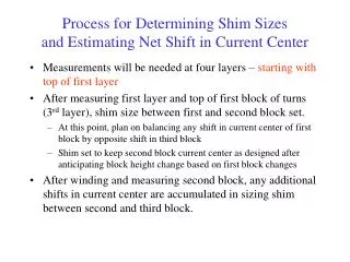 Process for Determining Shim Sizes and Estimating Net Shift in Current Center