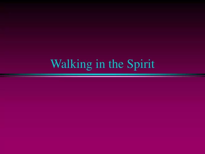 walking in the spirit