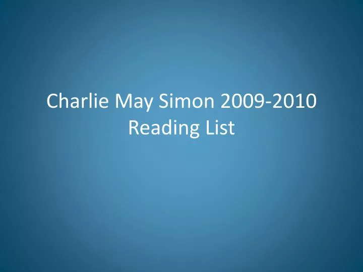 charlie may simon 2009 2010 reading list