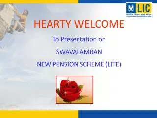 HEARTY WELCOME To Presentation on SWAVALAMBAN NEW PENSION SCHEME (LITE)