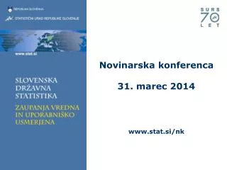 novinarska konferenca 31 marec 2014 www stat si nk