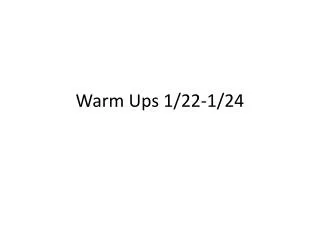 Warm Ups 1/22-1/24