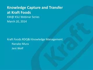 Knowledge Capture and Transfer at Kraft Foods