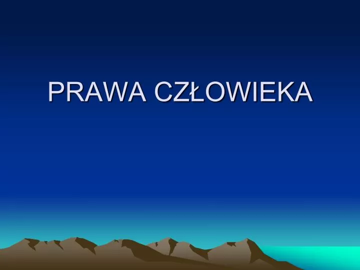 PPT - PRAWA CZŁOWIEKA PowerPoint Presentation, Free Download - ID:3909685