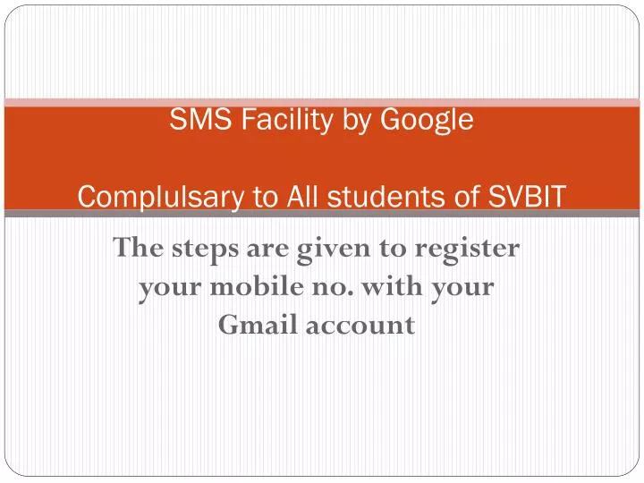 sms facility by google complulsary to all students of svbit
