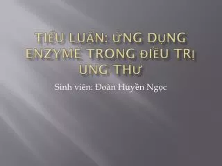 ti u lu n ng d ng enzyme trong i u tr ung th