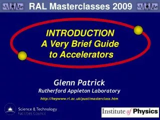 Glenn Patrick Rutherford Appleton Laboratory heprl.ac.uk/pust/masterclass.htm