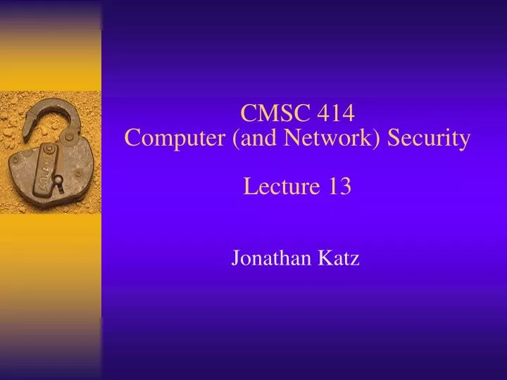 cmsc 414 computer and network security lecture 13