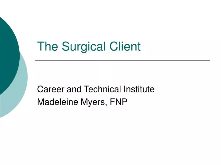 the surgical client