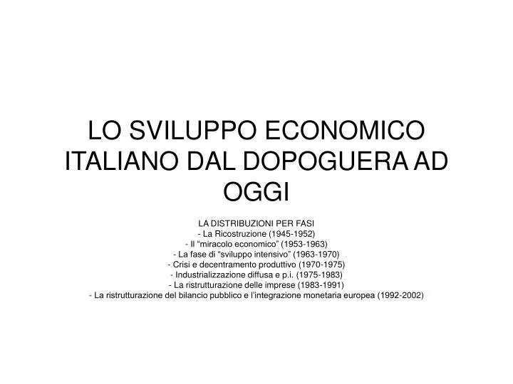 lo sviluppo economico italiano dal dopoguera ad oggi