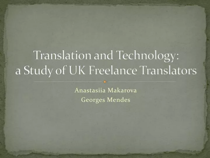 translation and technology a study of uk freelance translators
