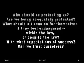 Who should be protecting us? Are we being adequately protected?