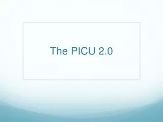 The PICU 2.0